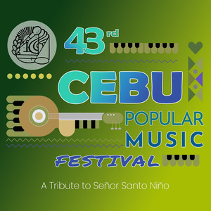 43rd Cebu Popular Music Festival (A Tribute to Señor Sto. Niño)