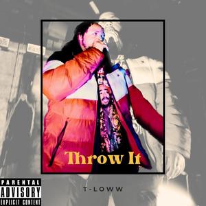 Throw It (Explicit)