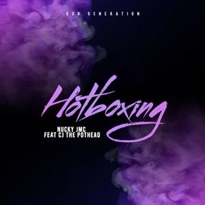 Hotboxing (feat. CJ The Pothead) (Explicit)