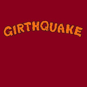 Girthquake (Explicit)