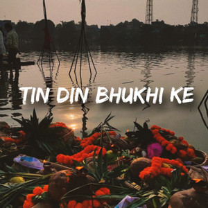 Tin Din Bhukhi Ke