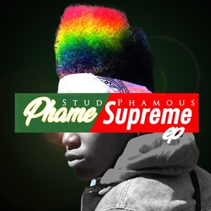 Phame Supreme (Explicit)