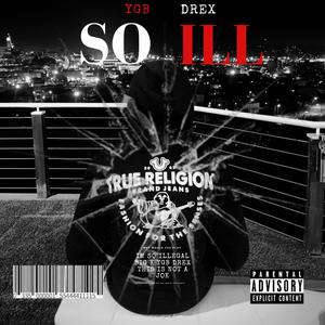 So ill (Explicit)