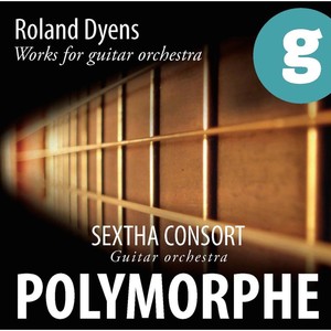 Roland Dyens: Works for Guitar Orchestra