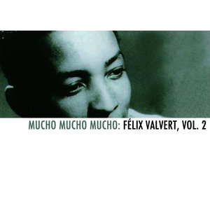 Mucho mucho mucho: Félix Valvert, Vol. 2