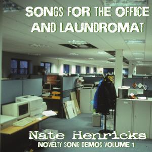 Songs for the Office and the Laundromat (novelty song demos vol. 1)