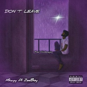 Don’t leave (Explicit)