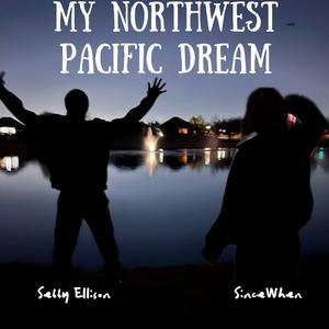 My Northwest Pacific Dream (feat. SINCEWHEN?)
