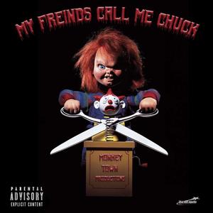 My Friends Call Me Chuck (Explicit)