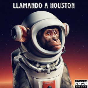 Llamando a Houston (Explicit)