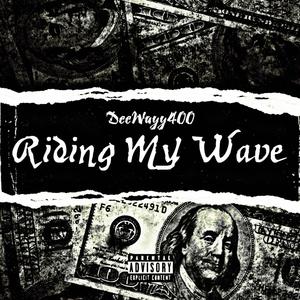 Riding My Wave (feat. RRYungy) [Explicit]