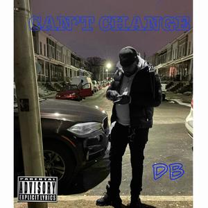 Cant Change (Explicit)