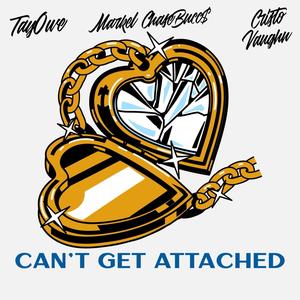 Can't Get Attached (Explicit)