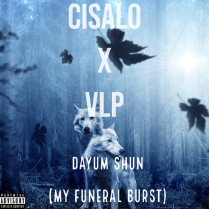 Dayum Shun( My funeral burst) (Explicit)