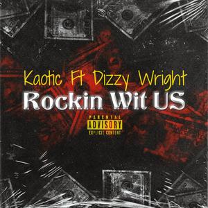 Rockin Wit Us (feat. Dizzy Wright) [Explicit]