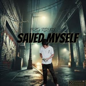 Saved Myself (Explicit)