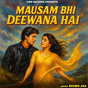 Mausam Bhi Deewana Hai