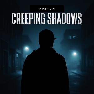 Creeping Shadows (Explicit)