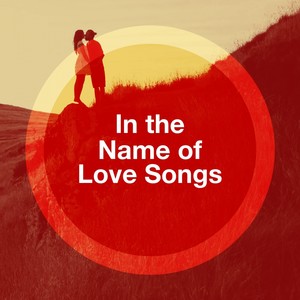 In the Name of Love Songs