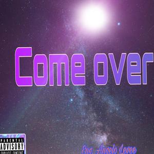 Come Over (Explicit)