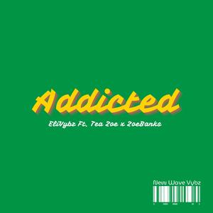 Addicted (feat. Tea Zoe & Zoe Banks)