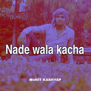 Nade Wala Kacha
