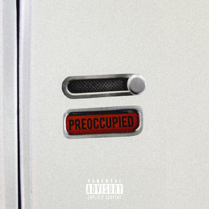 Preoccupied (Explicit)