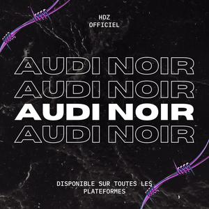 Audi noir (Explicit)