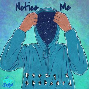 Notice Me (Explicit)