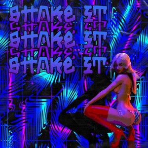 Shake IT (Explicit)