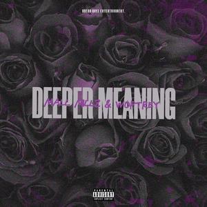 Deeper Meaning (feat. WOPTrey) [Explicit]