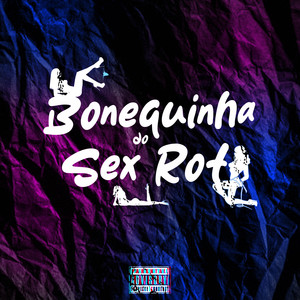 Bonequinha do Sex Rot (Explicit)