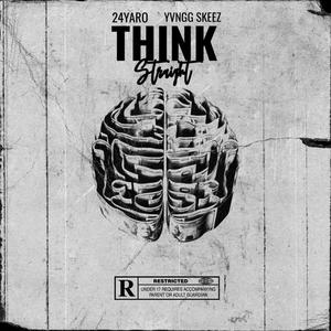 Think Straight (feat. Yvngg skeez)