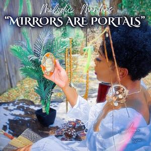 Melodic Mantras: Mirrors are Portals