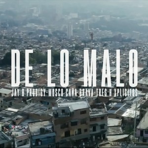 De Lo Malo (feat. Mosco Caña Brava & Tr3s H Indominati) (Explicit)