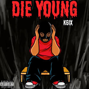 Die young (Explicit)
