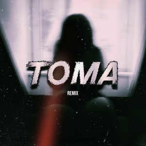 TOMA (Remix|Explicit)