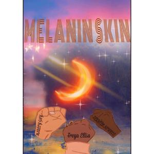 Melanin Skin (feat. Terrell Newell & Freya Elisa) (Explicit)