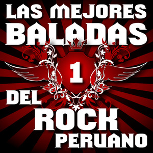 Las Mejores Baladas del Rock Peruano, Vol. 1