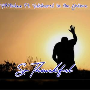 So Thankful (feat. Brosef Yahusef & Yehuda Ben Israel)