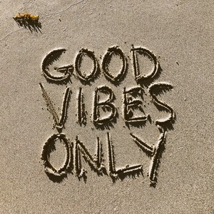 Good Vibes Only