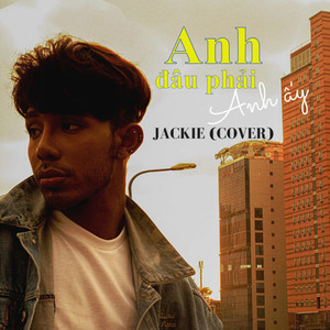 Anh Đâu Phải Anh Ấy (Cover)