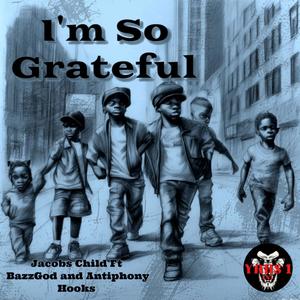 I'm So Greatful (feat. BazzGod & Antiphony Hooks) [Explicit]