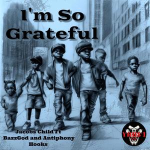 I'm So Greatful (feat. BazzGod & Antiphony Hooks) (Explicit)