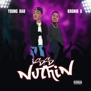 Iss Nuthin(feat. Kronik G) (Explicit)