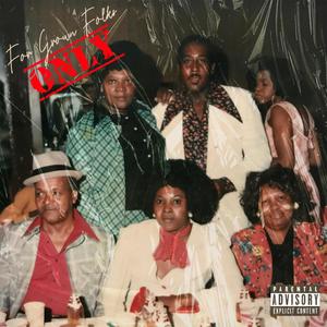 For Grown Folks ONLY (Explicit)