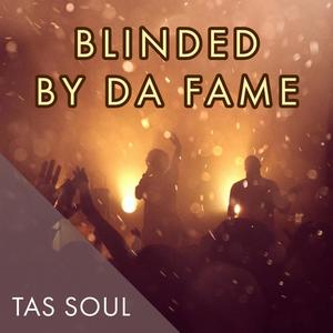 Blinded By Da Fame RX(feat. M.O.J.O.5Th E Tas Soul & Kno Mo)