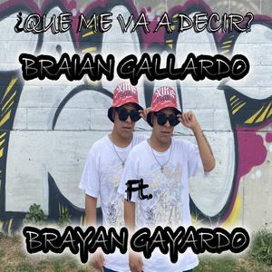 ¿Que me va a decir? (feat. Brayan Gayardo) [Explicit]