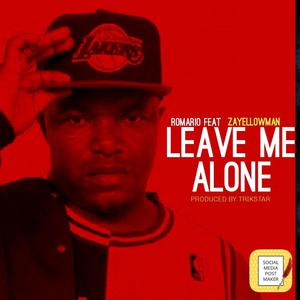 Romario "Ichikonko" Leave Me Alone (feat. Zayellowman)