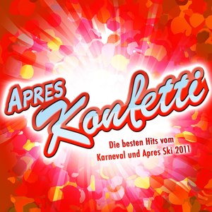 Après Konfetti - Die besten Hits vom Karneval und Après Ski 2011